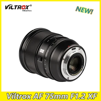 В наличии Новый Полнокадровый объектив Viltrox AF 75mm F1.2 с автоматической фокусировкой для камеры Fuji X X-T4 X-T5 X-T20 X-T30 X-H2S X-Pro3 Mount Series