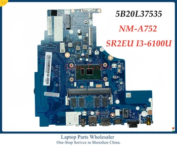 Оптовая продажа 5B20L37535 для Lenovo Ideapad 310-15ISK Материнская плата ноутбука CG411 & CG511 & CZ411 & CZ511 NM-A752 SR2EU I3-6100U DDR4 Протестирована