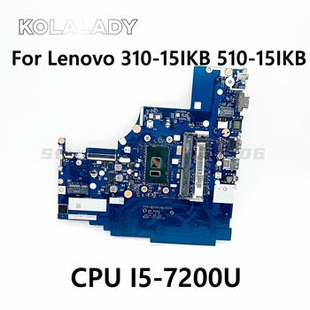 Для Lenovo 310-15IKB 510-15IKB материнская плата ноутбука CG413 CG513 CZ513 NM-A982 С процессором I5-7200U RAM 4G материнская плата 100% полностью протестирована