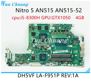 NBQ3M11001 NBGXB11001 Для Acer Nitro 5 AN515-52 AN515-53 Материнская плата ноутбука LA-F951P REV: 1A С процессором i5-8300H GTX1050 4 ГБ DDR4